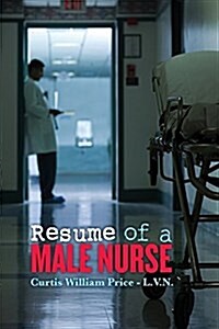 Resume of a Male Nurse (Paperback)