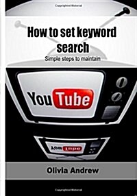 How to Set Keyword Search: Simple Steps to Maintain (Paperback)