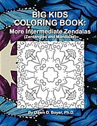 Big Kids Coloring Book: More Intermediate Zendalas (Zentangled Mandalas) (Paperback)