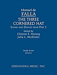 The Three-Cornered Hat, Scenes and Dances from Part 1: Study Score (Paperback)