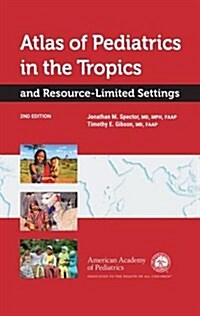 Atlas of Pediatrics in the Tropics and Resource-Limited Settings (Hardcover, 2)
