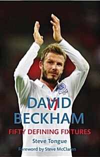 David Beckham Fifty Defining Fixtures (Paperback)