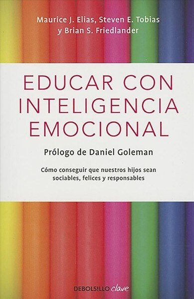 Educar Con Inteligencia Emocional / Emotionally Intelligent Parenting: How to Raise a Self-Disciplined, Responsible, Socially Skilled Child (Paperback)