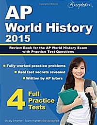 AP World History 2015: Review Book for AP World History Exam with Practice Test Questions (Paperback)