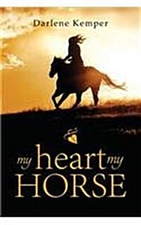 My Heart, My Horse (Paperback)