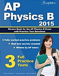 AP Physics B 2015: Review Book for AP Physics B Exam with Practice Test Questions (Paperback)