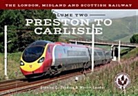 The London, Midland and Scottish Railway Volume Two Preston to Carlisle (Paperback)