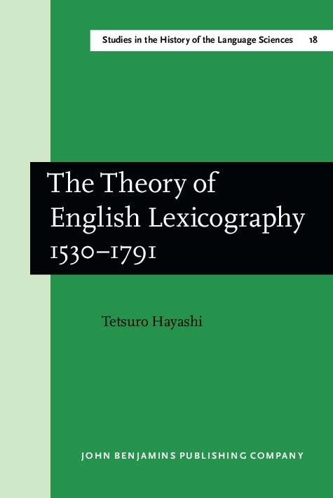 The Theory of English Lexicography 1530 1791 (Hardcover)