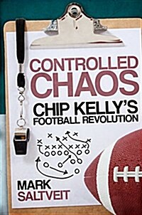 Controlled Chaos: Chip Kellys Football Revolution (Paperback)