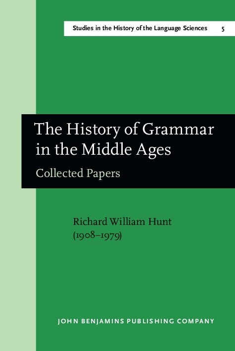The History of Grammar in the Middle Ages: Collected Papers. with a Select Bibliography, and Indices (Hardcover)