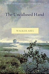 The Uncallused Hand (Paperback)