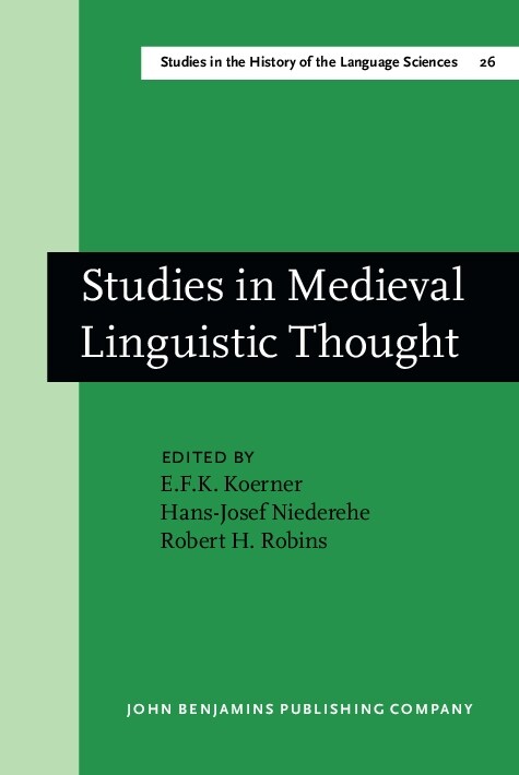 Studies in Medieval Linguistic Thought: Dedicated to Geofrey L. Bursill-Hall on the Occassion of His 60th Birthday on 15 May 1980 (Hardcover)