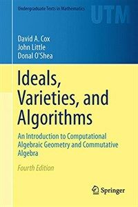 Ideals, Varieties, and Algorithms: An Introduction to Computational Algebraic Geometry and Commutative Algebra (Hardcover)