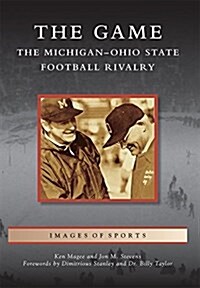 The Game: The Michigan-Ohio State Football Rivalry (Paperback)