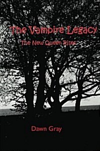 The New Queen Rises; The Vampire Legacy: Volume One (Paperback)