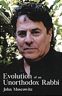 Evolution of an Unorthodox Rabbi (Paperback)