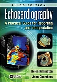 Echocardiography: A Practical Guide for Reporting and Interpretation, Third Edition (Paperback, 3)