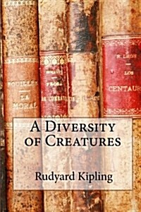 A Diversity of Creatures: Rudyard Kipling (Paperback)