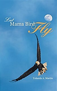 Let Mama Bird Fly (Paperback)