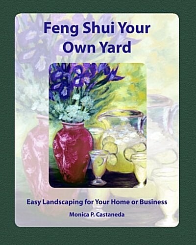 Feng Shui Your Own Yard: Easy Landscaping for Your Home or Business (Paperback)