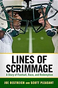Lines of Scrimmage: A Story of Football, Race, and Redemption (Hardcover)