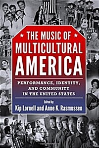 The Music of Multicultural America: Performance, Identity, and Community in the United States (Paperback)