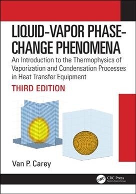 Liquid-Vapor Phase-Change Phenomena: An Introduction to the Thermophysics of Vaporization and Condensation Processes in Heat Transfer Equipment, Third (Hardcover, 3)
