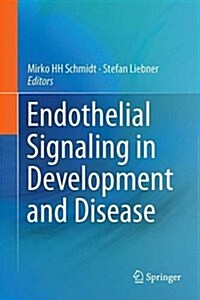Endothelial Signaling in Development and Disease (Hardcover, 2015)