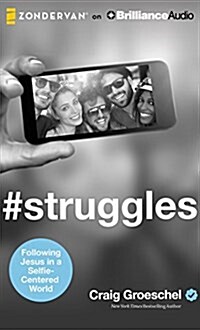 #Struggles: Following Jesus in a Selfie-Centered World (Audio CD, Library)