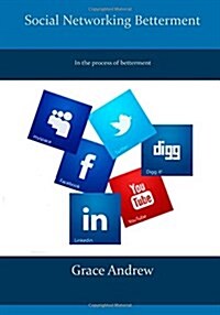 Social Networking Betterment: In the Process of Betterment (Paperback)