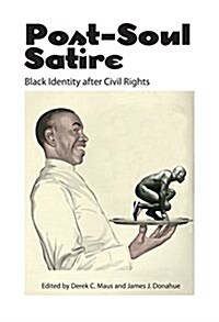 Post-Soul Satire: Black Identity After Civil Rights (Paperback)