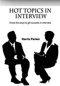 Hot Topics in Interview: Know the Ways to Get Success in Interview (Paperback)