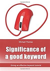 Significance of a Good Keyword: Giving an Effective Keyword Tutorial (Paperback)