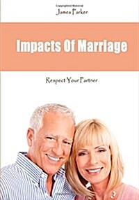 Impacts of Marriage: Respect Your Partner (Paperback)