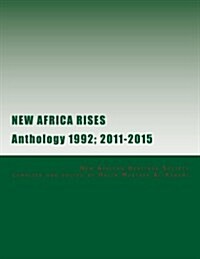 New Africa Rises: Anthology 1992; 2011-2015 (Paperback)