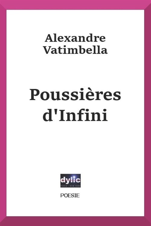 Poussi?es DInfini: Oeuvres Po?iques (Paperback)