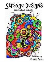 Strange Designs: Coloring Book for Adults (Paperback)