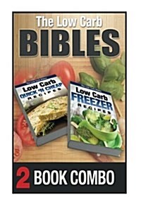 Low Carb Freezer Recipes and Low Carb Quick n Cheap Recipes: 2 Book Combo (Paperback)
