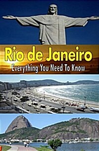Rio de Janeiro: Everything You Need to Know (Paperback)