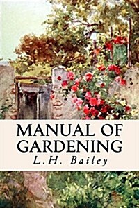 Manual of Gardening (Paperback)