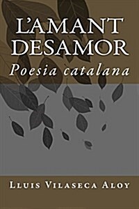 LAmant Desamor: Poesia Catalana (Paperback)