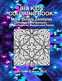 Big Kids Coloring Book: More Simple Zendalas (Zentangled Mandalas - Single Pages for Markers and Paints) (Paperback)