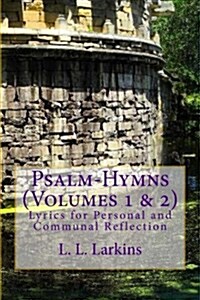 Psalm-Hymns (Volumes 1 & 2): For Personal and Communal Reflection (Paperback)