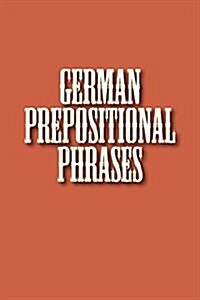 German Prepositional Phrases (Paperback)