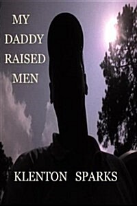 My Daddy Raised Men (Paperback)
