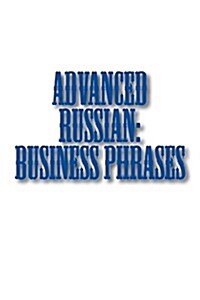 Advanced Russian: Business Phrases (Paperback)