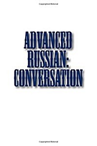 Advanced Russian: Conversation (Paperback)
