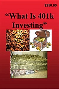 What Is 401k Investing (Paperback)