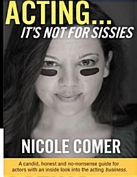 ACTING...Its Not For Sissies: 8.5 x 11 (Paperback)