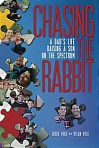 Chasing the Rabbit: A Dads Life Raising a Son on the Spectrum (Paperback)